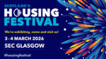 We're Exhibiting, Come Visit at Scotland's Housing Festival 3-4 March Glasgow